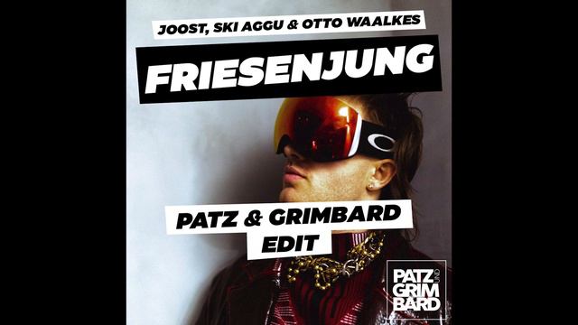 Joost, Ski Aggu & Otto Waalkes - Friesenjung (Patz & Grimbard Edit) смотреть онлайн