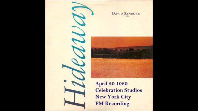 David Sanborn Hideaway 1980 4 20 NYC смотреть онлайн