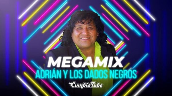 Megamix Adrián y Los Dados Negros | Cumbia Tube