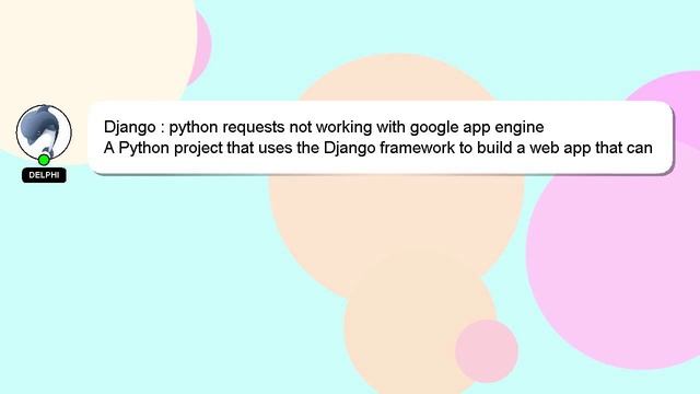 Django : python requests not working with google app engine смотреть онлайн