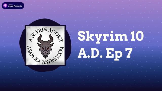 Skyrim 10 A.D. Ep 7 | Skyrim Addict: An Elder Scrolls podcast смотреть онлайн