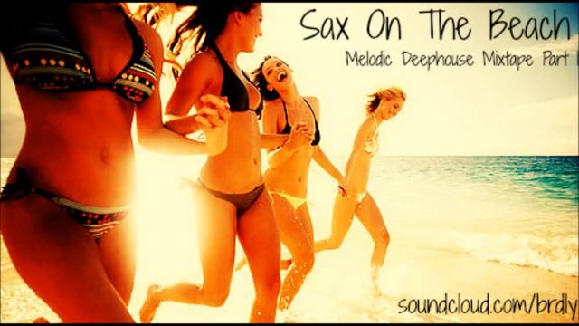 "Sax On The Beach" Mixtape Part 1 (Melodic Saxophone Deephouse Set 2013) Free Download! Download смотреть онлайн