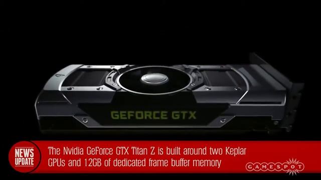 Nvidia reveals 3000 GTX Titan Z graphics card GS News Update смотреть онлайн