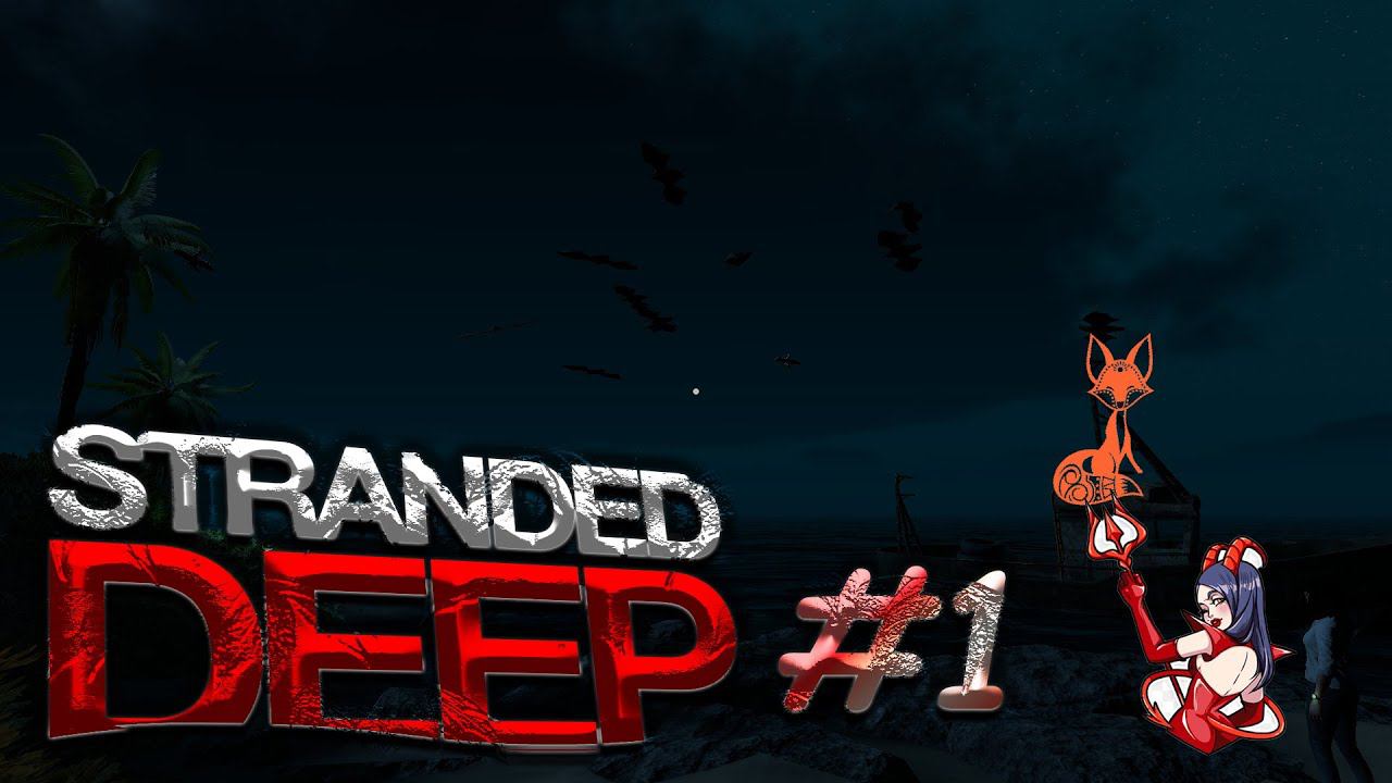 Удачно приземлились↬Stranded Deep #1 смотреть онлайн