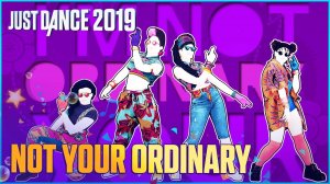 Just Dance 2019: Not Your Ordinary by Stella Mwangi