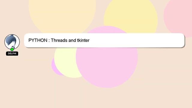 PYTHON : Threads and tkinter смотреть онлайн