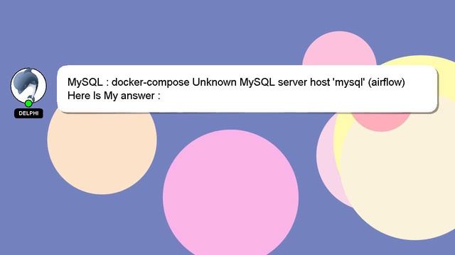 MySQL : docker-compose Unknown MySQL server host 'mysql' (airflow) смотреть онлайн
