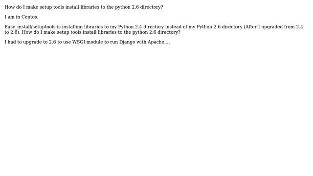 Easy_install/setuptools is installing libraries to my Python 2.4 directory instead of my Python... смотреть онлайн