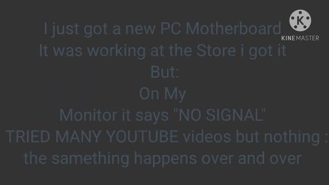 Help With Pc Monitor "No Signal" смотреть онлайн