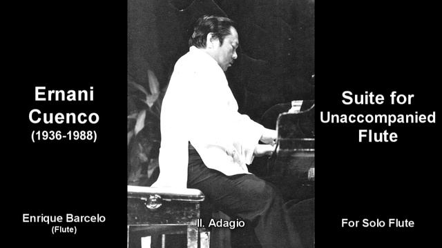 Ernani Cuenco - Suite for Unaccompanied Flute (c. 1980) смотреть онлайн