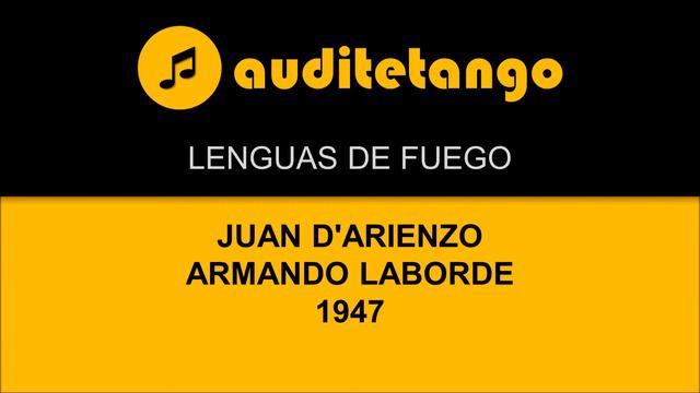 LENGUAS DE FUEGO - JUAN D'ARIENZO - ARMANDO LABORDE - 1947 - TANGO CANTATO смотреть онлайн