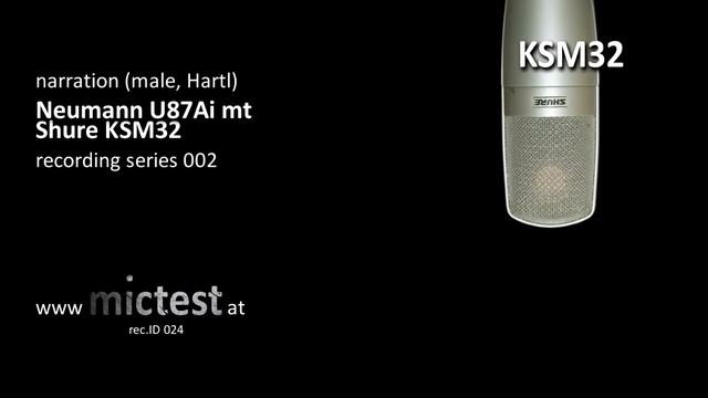 Neumann U87Ai mt vs Shure KSM32 // Narration (m, Hartl) // rec.ID 024 смотреть онлайн