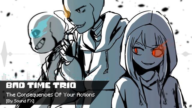 一時間耐久[Bad Time Trio]The Consequences Of Your Actions (Phase 2) [By Sound FX](前半)【リクエスト】 смотреть онлайн