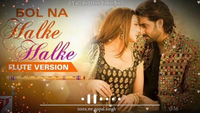 Bol Na Halke Halke (Dhage Tod Lao Chadni Se Noor Ke) Rahat Fateh Ali Khan| GopalOfficial StatusVide смотреть онлайн