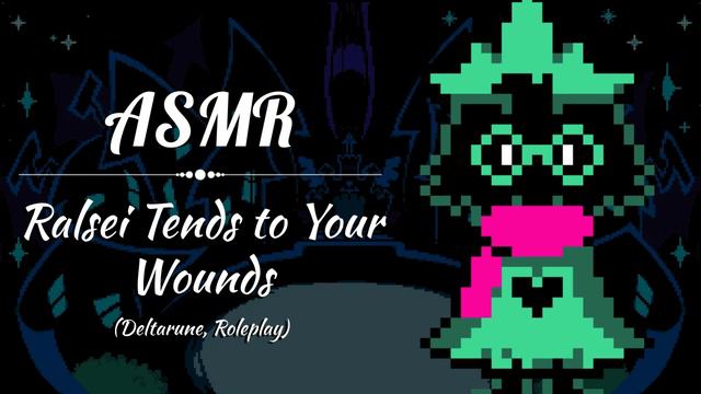 [ASMR] Ralsei Tends To Your Wounds (Deltarune/Undertale, Roleplay)