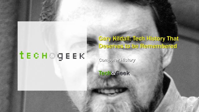 Gary Kildall: Tech History That Deserves To Be Remembered