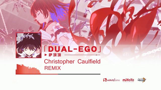 「Dual-Ego」— Honkai Impact 3rd OST（By Sa Dingding）[ Christopher Caulfield remix ] смотреть онлайн