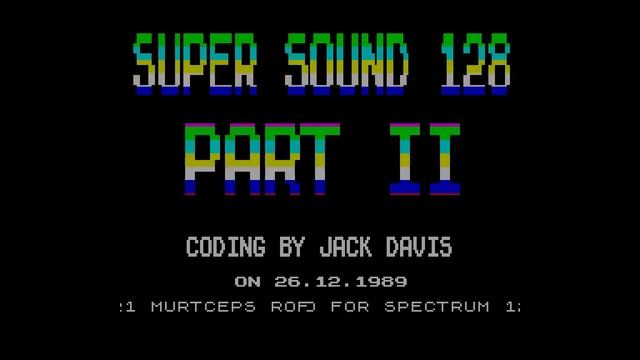 Super Sound 128 Part 2 - Hacker Jack Davis [#zx spectrum AY Music Demo] смотреть онлайн