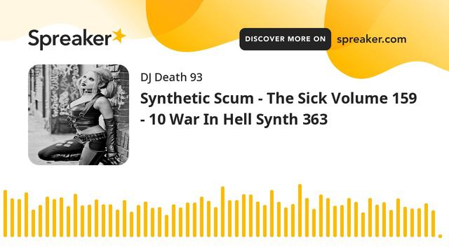 Synthetic Scum - The Sick Volume 159 - 10 War In Hell Synth 363 (made with Spreaker) смотреть онлайн