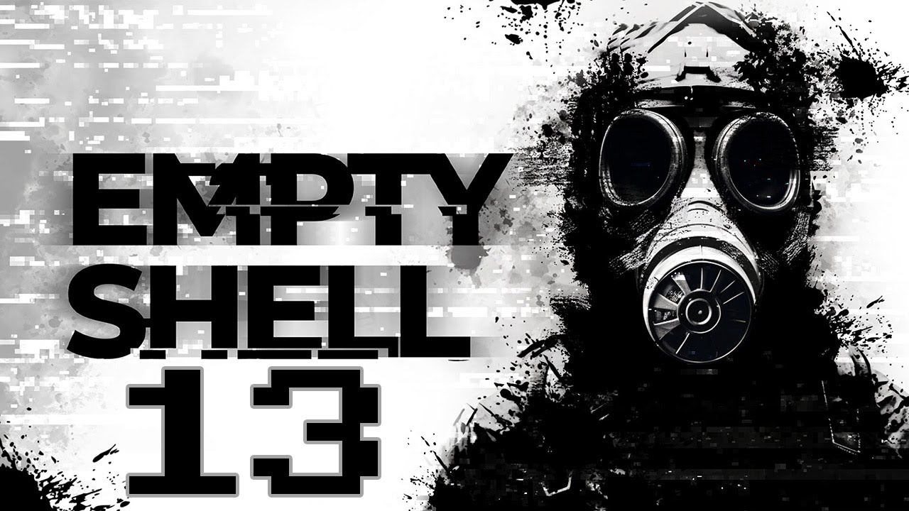 Прохождение EMPTY SHELL Серия 13 "Канализационная прогулка" смотреть онлайн