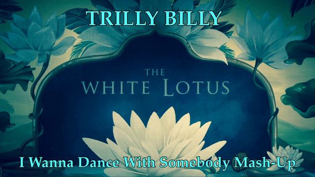 White Lotus I Wanna Dance With Somebody Mash Up Video смотреть онлайн