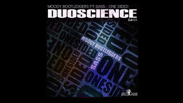 Moody Bootleggers Ft Sass - One Sided (Album Mix by Duoscience) смотреть онлайн