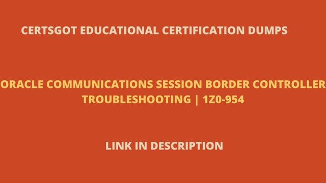 Oracle Communications Session Border Controller Troubleshooting 1Z0-954 смотреть онлайн