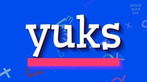 HOW TO PRONOUNCE YUKS? #yuks