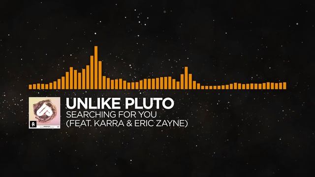 [House] - Unlike Pluto - Searching For You (feat. Karra & Eric Zayne) [Monstercat Release] смотреть онлайн