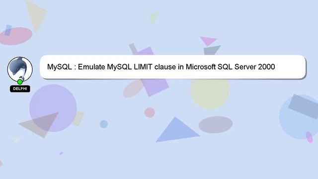 MySQL : Emulate MySQL LIMIT clause in Microsoft SQL Server 2000 смотреть онлайн