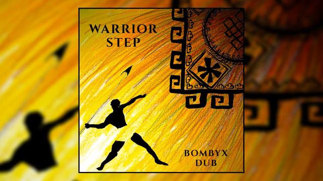 Bombyx Dub - Warrior Step смотреть онлайн