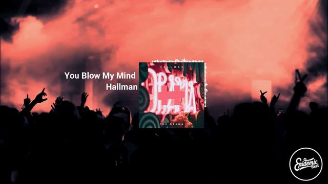 You Blow My Mind - Hallman - Epidemic Best [Epidemic Sound Music]