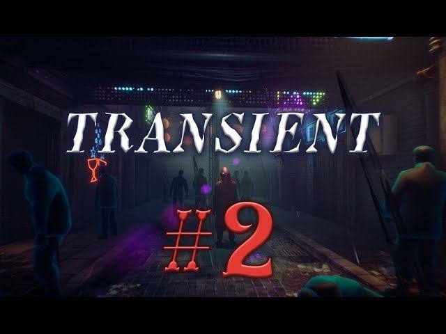 Transient #2 прохождение смотреть онлайн