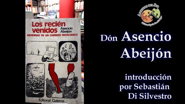 Archivos del Sur Don Asencio Abeijón Introducción por Sebastián Di Silvestro смотреть онлайн