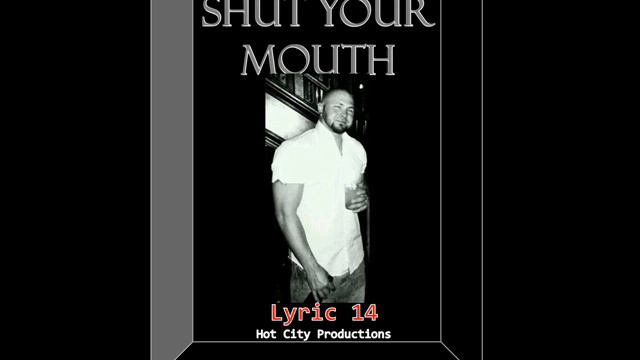 Lyric 14 Shut Your Mouth смотреть онлайн