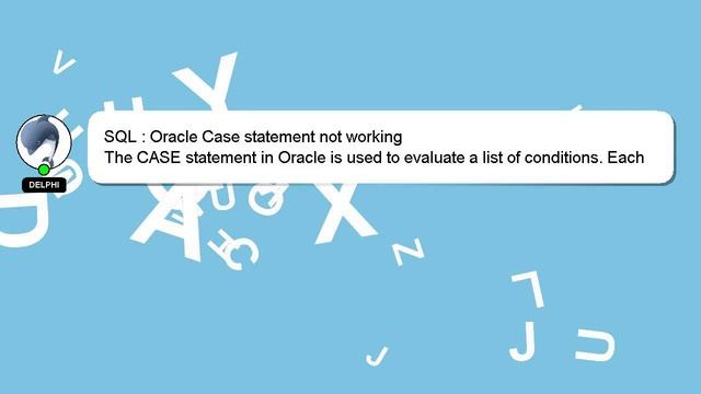 SQL : Oracle Case statement not working смотреть онлайн