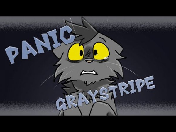 Panic meme animation | Warrior cats - Graystripe/Крутобок