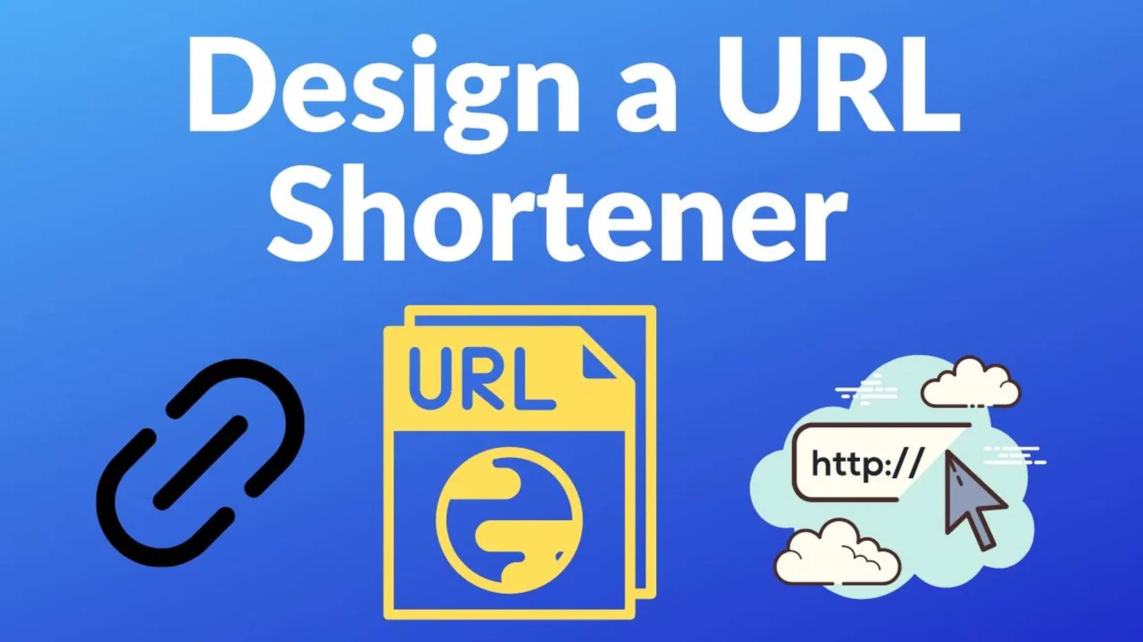 03 - Design A URL Shortener ｜ System Design Beginner’s Course 2022