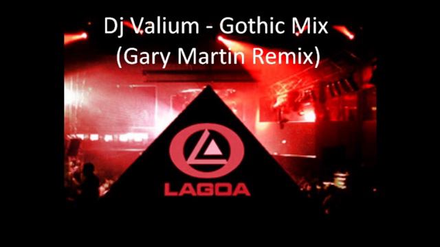 Dj Valium - Gothic Mix (Gary Martin Remix) смотреть онлайн