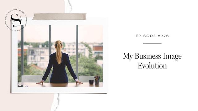 276: My Business Image Evolution смотреть онлайн