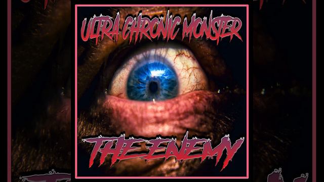 ULTRA CHRONIC MONSTER - The Enemy смотреть онлайн