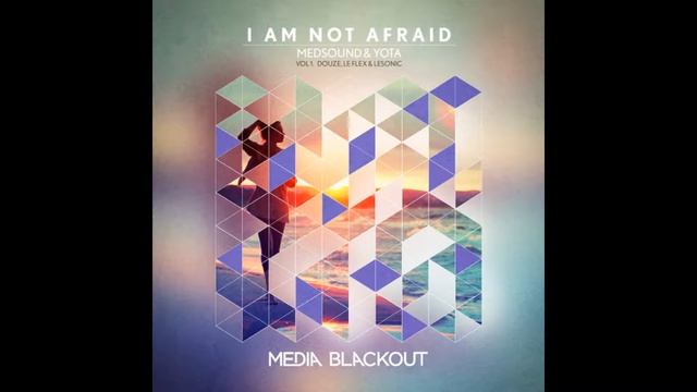 Medsound & Yota - I'm Not Afraid смотреть онлайн
