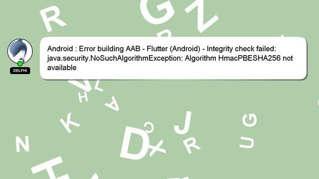 Android : Error building AAB - Flutter (Android) - Integrity check failed: java.security.NoSuchAlgo смотреть онлайн