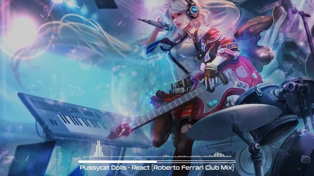 ▶Electro House • Pussycat Dolls - React (Roberto Ferrari Club Mix) смотреть онлайн