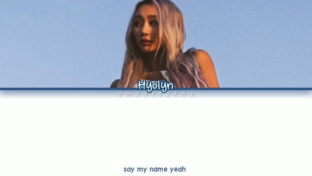 Hyolyn (효린) - Say My Name [Color coded lyrics|Han|Rom|Eng] смотреть онлайн