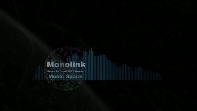 Monolink - Return to Oz (ARTBAT Remix) смотреть онлайн