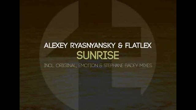 Alexey Ryasnyansky Feat. Flatlex - Sunrise (Stephane Badey Sunset remix) смотреть онлайн