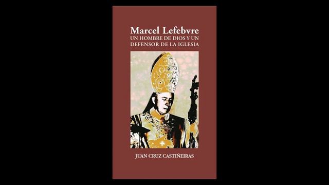 Presentación: Marcel Lefebvre: Un hombre de Dios y un defensor de la Iglesia смотреть онлайн