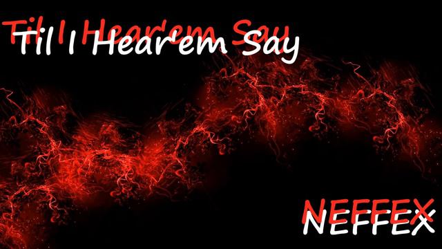 Музыка которую ты давно искал!!!! \ Til I Hear'em Say - NEFFEX смотреть онлайн