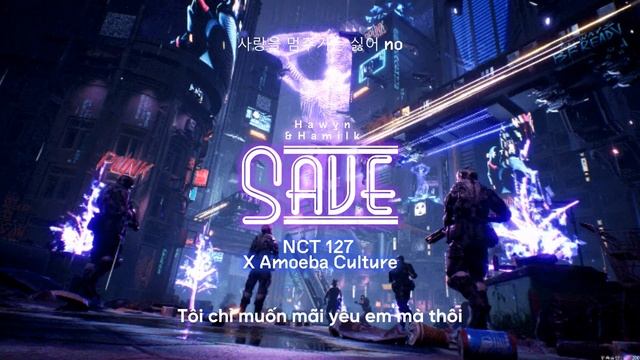 • Vietsub/Lyrics • NCT 127 X Amoeba Culture 'Save' | Hawyn & Hamilk смотреть онлайн
